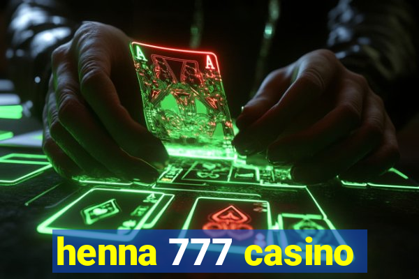 henna 777 casino